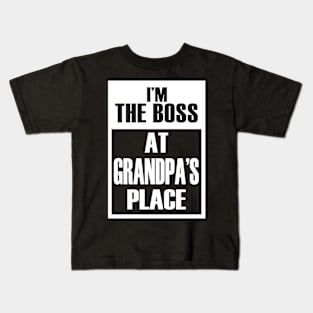 I'm The Boss At Grandpa's Place For Funny Grandkids Kids T-Shirt